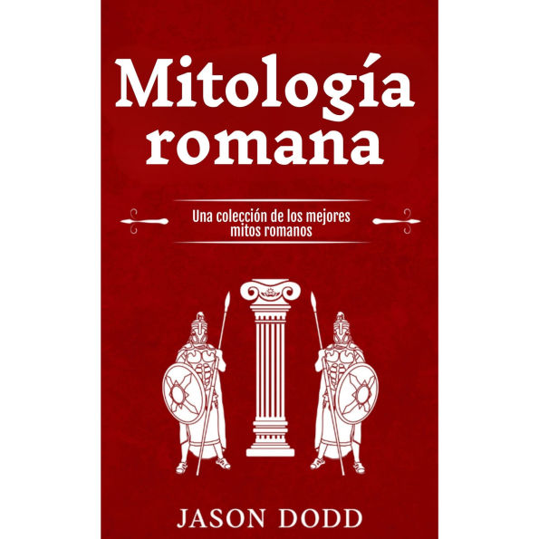 Mitología romana: Una colección de los mejores mitos romanos