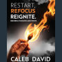 Restart, Refocus, Reignite: Rekindle Passion and Drive