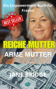 REICHE MUTTER. ARME MUTTER.