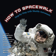 How to Spacewalk: Step-by-Step with Shuttle Astronauts