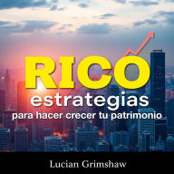 RICO estrategias para hacer crecer tu patrimonio: 