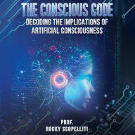 The Conscious Code: Decoding the Implications of Artificial Consciousness