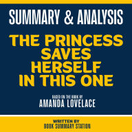 Summary & Analysis - The Princess Saves Herself In This One: Based On The Book By Amanda Lovelace