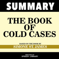 Summary - The Book Of Cold Cases: Based On The Book By Simone St. James