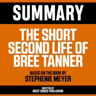 Summary - The Short Second Life Of Bree Tanner: Based On The Book By Stephenie Meyer