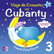 Encantamiento de Hadas - Cuento para Dormir: Viaje De Ensueño Con Cubanty