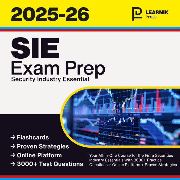 SIE Exam Prep: Your All-In-One Course for the Finra Securities Industry Essentials With 3000+ Practice Questions + Online Platform + Proven Strategies