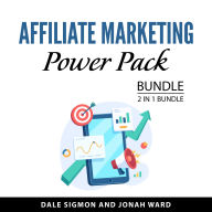 Affiliate Marketing Power Pack Bundle, 2 in 1 Bundle: Amazon Affiliate Marketing Guide and Making Money with Amazon Affiliate