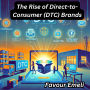 The Rise of Direct-to-Consumer (DTC) Brands