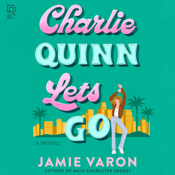 Charlie Quinn Lets Go: A Novel