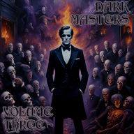Dark Masters, The - Volume 3: Anatole France to C J Cutcliffe Hyne