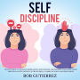 Self-Discipline: Find Out How to Analyze People, Influence People and Manipulate People Using Emotional Intelligence with Powerful Communication and Persuasion