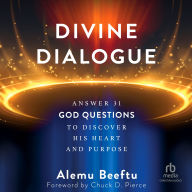 Free french phrase book download Divine Dialogue: Answer 31 God Questions to Discover His Heart and Purpose English version MOBI 9780800773281 by Alemu Beeftu