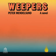 Weepers: A Novel