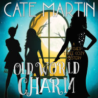 Old World Charm: A Witches Three Cozy Mystery