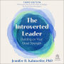 The Introverted Leader, 3rd Edition: Building on Your Quiet Strength