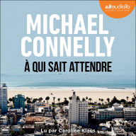 À qui sait attendre