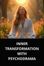 INNER TRANSFORMATION WITH PSYCHODRAMA