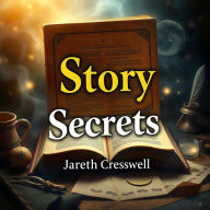 Story Secrets: Transform Your Screenwriting Skills: 