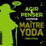 Agir et penser comme Maître Yoda