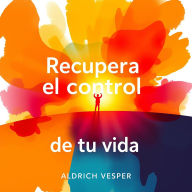 Recupera el control de tu vida: 