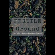 Fertile Ground: the Soil-Agri Connection