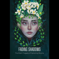 Fading Shadows: The Silent Tragedy of Vanishing Blooms