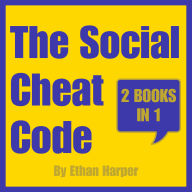 The Social Cheat Code: 2 Books in 1 - Self Help For Men - How To Talk To Anyone and Read People Like a Book