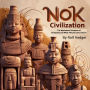 Nok Civilization: The Mysterious Sculptor of Terracotta and West Africa's Early Culture
