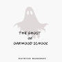 The Ghost of Oakwood School
