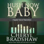 Hush Now Baby