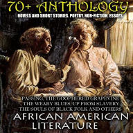 70+ Anthology. African American literature. Novels and short stories. Poetry. Non-fiction. Essays: Passing, The Goophered Grapevine, The Weary Blues, Up from Slavery, The Souls of Black Folk and others