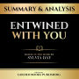 Summary & Analysis - Entwined With You: Based On The Book By Sylvia Day