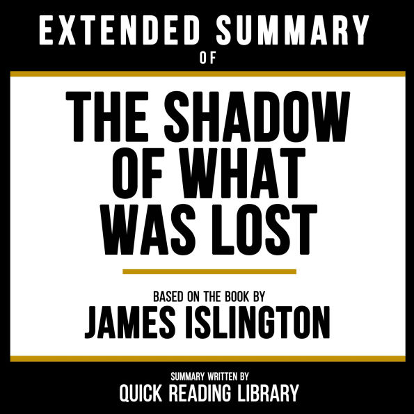 Extended Summary - The Shadow Of What Was Lost: Based On The Book By James Islington
