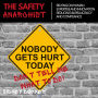 The Safety Anarchist: Relying on human expertise and innovation, reducing bureaucracy and compliance