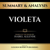 Summary & Analysis - Violeta: Based On The Book By Isabel Allende