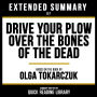 Extended Summary - Drive Your Plow Over The Bones Of The Dead: Based On The Book By Olga Tokarczuk