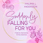 Suddenly Falling For You - Falsche Momente, Echte Gefühle
