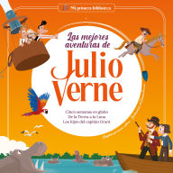 Las mejores aventuras de Julio Verne Vol 2: Cinco semanas en Globo, De la Tierra a la Luna, Los hijos del capitán Grant