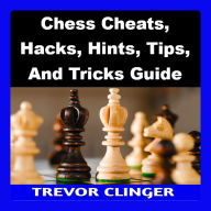 Chess Cheats, Hacks, Hints, Tips, And Tricks Guide
