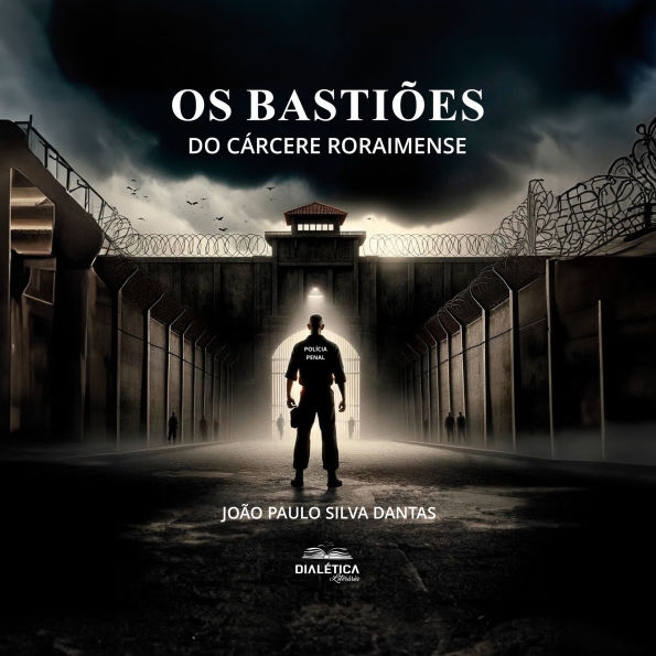 Os Bastiões do Cárcere Roraimense (Abridged)
