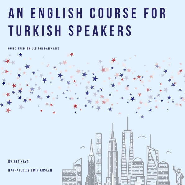 A English Course for Turkish Speakers: Build Basic Skills for Daily Life