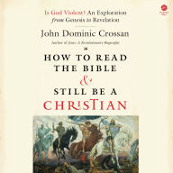 Books for download pdf How to Read the Bible and Still Be a Christian: Is God Violent? An Exploration from Genesis to Revelation FB2 by John Dominic Crossan, Tom Parks (English Edition) 