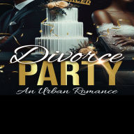 Divorce Party: An Urban Romance