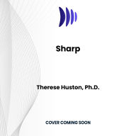 Sharp: 14 Simple Ways to Improve Your Life with Brain Science