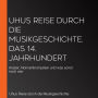Uhus Reise durch die Musikgeschichte. Das 14. Jahrhundert: Araber, Nonnentrompeten und was sonst noch war
