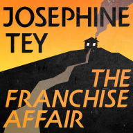 The Franchise Affair: Inspector Alan Grant: Book #3
