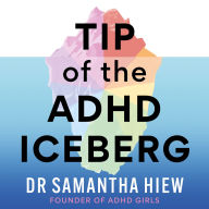 Tip of the ADHD Iceberg: An adult's guide to embracing the hidden layers of your neurodivergence