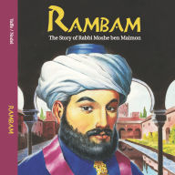 Rambam - The Story of Rabbi Moshe ben Maimon (Abridged)