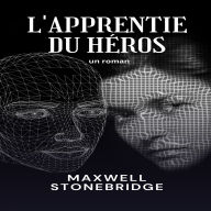 L'apprentie du héros: un roman